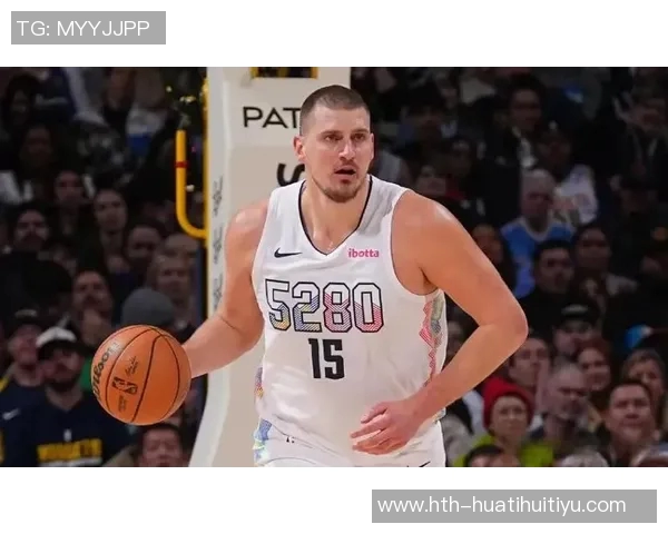 约基奇赛季数据惊人场均24分13篮板12助攻轻松实现三双表现令人赞叹